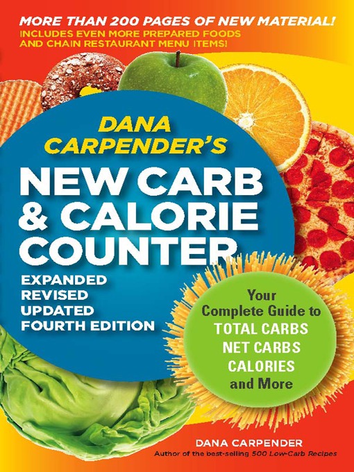 Title details for Dana Carpender's NEW Carb and Calorie Counter-Expanded, Revised, and Updated by Dana Carpender - Available